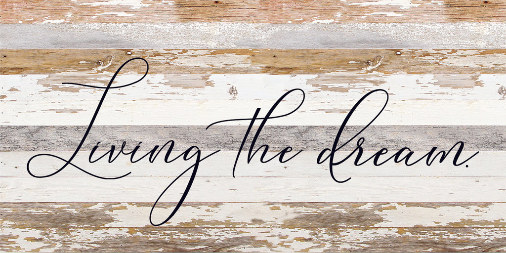 Living the dream. / 24"x12" Reclaimed Wood Sign