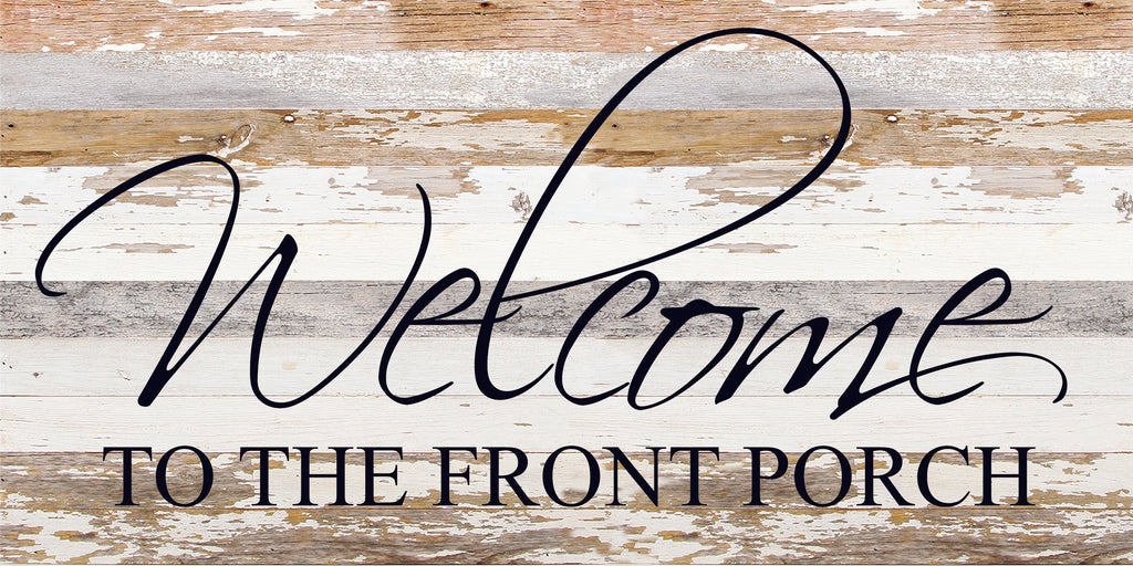 Welcome to the front porch / 24"x12" Reclaimed Wood Sign