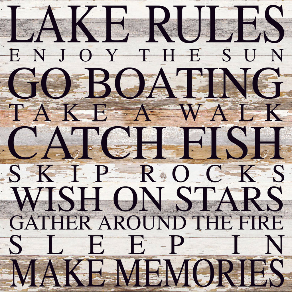 Lake Rules Enjoy the sun Go boating Take a walk Catch fish Skip rocks Wish on stars Gather around the fire Sleep in Make memories / 28"x28" Reclaimed Wood Sign