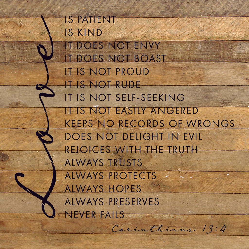 Love is patient, Love is kind... 1 Corinthians 13:4 / 28"X28" Reclaimed Wood Sign