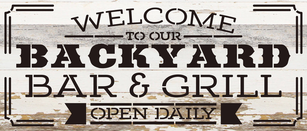 Welcome to our backyard bar and grill open daily / 14"X6" Reclaimed Wood Sign