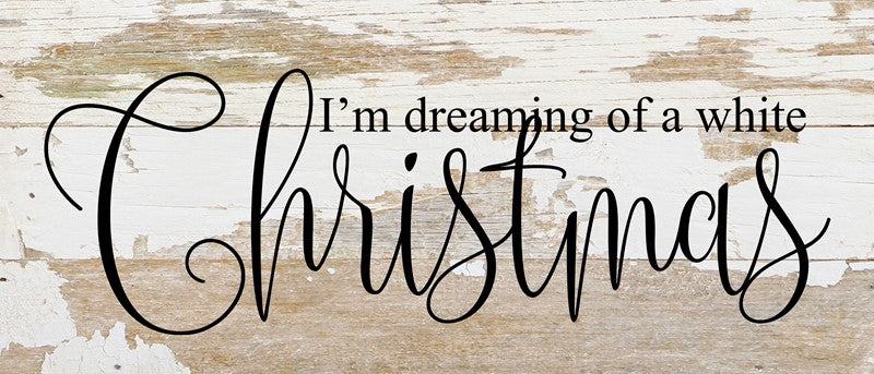 I'm dreaming of a white Christmas / 14"x6" Reclaimed Wood Sign